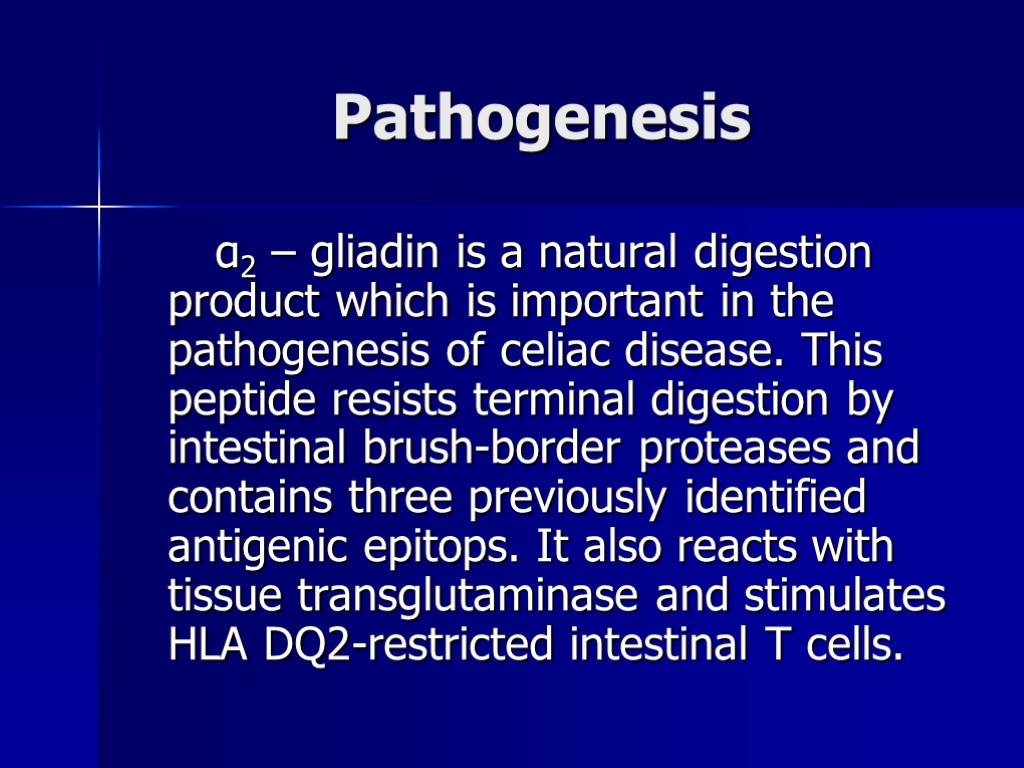 Pathogenesis α2 – gliadin is a natural digestion product which is important in the